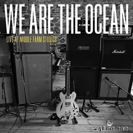 We Are The Ocean - Live at Middle Farm Studios (2014) Hi-Res
