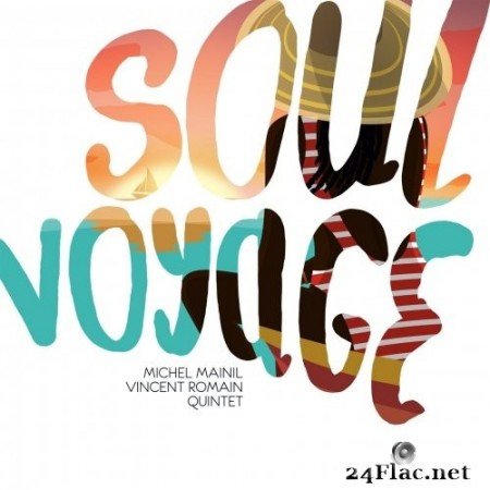 Michel Mainil Vincent Romain Quintet - Soul Voyage (2018) Hi-Res