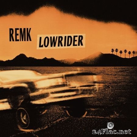 Remk - Lowrider (2021) FLAC