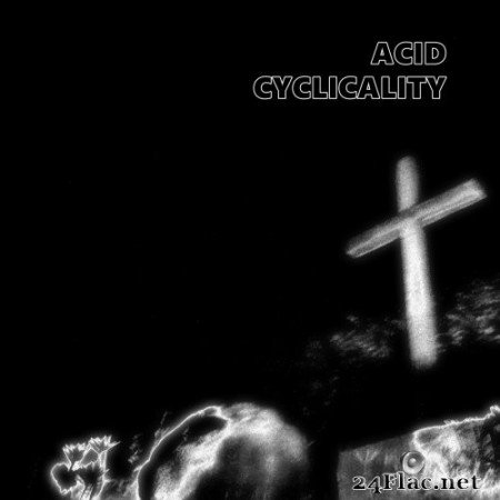 Acid - Cyclicality (2021) Hi-Res