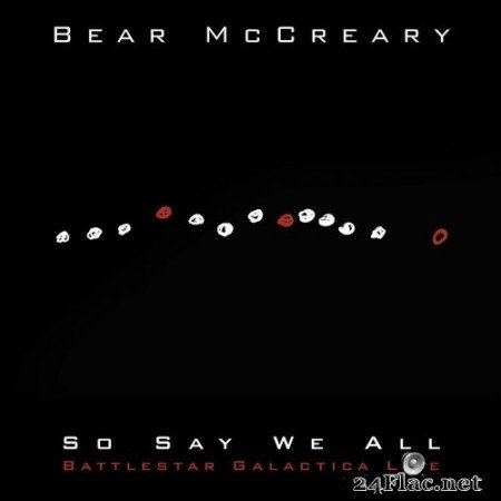 Bear McCreary - So Say We All (Battlestar Galactica Live) (2021) Hi-Res