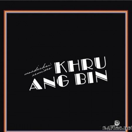 Khruangbin - Mordechai Remixes (2021) [FLAC (tracks)]