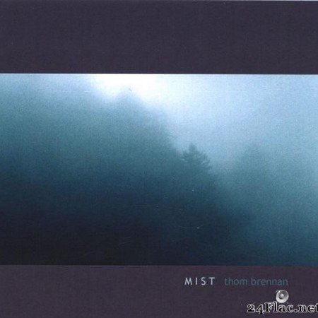 Thom Brennan - Mist (2000) [FLAC (tracks)]