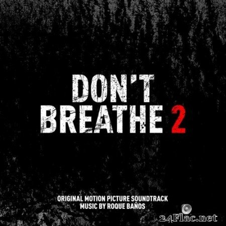Roque Baños - Don't Breathe 2 (Original Motion Picture Soundtrack) (2021) Hi-Res