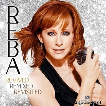 Reba McEntire - Revived Remixed Revisited (2021) Hi-Res
