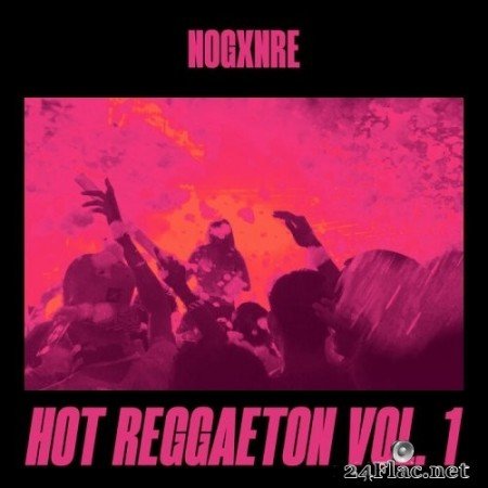 Nogxnre - Hot Reggaeton, Vol 1 (2021) Hi-Res