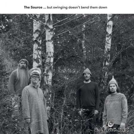The Source - ...But Swinging Doesn't Bend Them Down (2021) Hi-Res