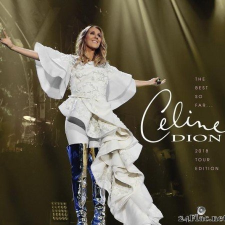 Celine Dion - The Best So FarвЂ¦ (2018) Tour Edition [FLAC (tracks)]