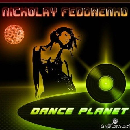 Nickolay Fedorenko - Dance Planet (2014/2021) [FLAC (tracks)]
