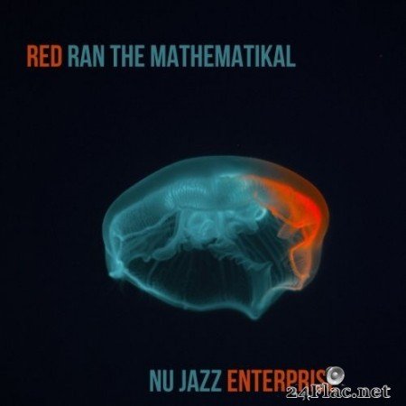 Red Ran The Mathematikal - Nu Jazz Enterprise (2021) Hi-Res