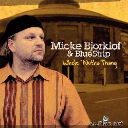 Micke Bjorklof & Blue Strip - Whole 'Nutha Thang (2021) Hi-Res