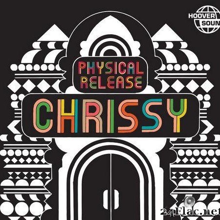 Chrissy - Physical Release (2021) [FLAC (tracks)]