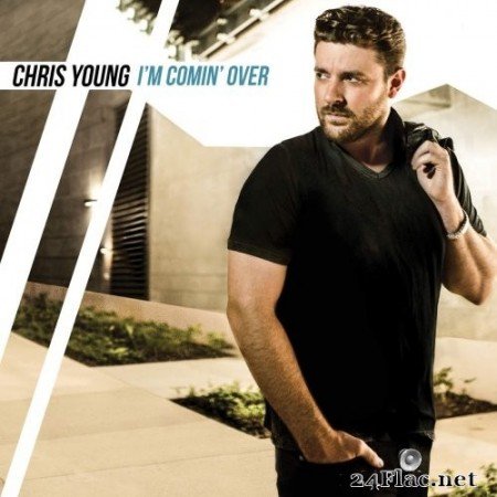 Chris Young - I&#039;m Comin&#039; Over (2015) Hi-Res