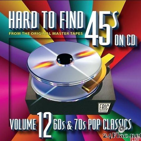 VA - Hard To Find 45's On CD Vol 12 - 60s & 70s Pop Classics (2010) [FLAC (tracks + .cue)]