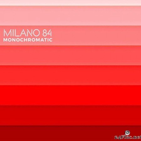 Milano 84 - Monochromatic (2021) [FLAC (tracks)]