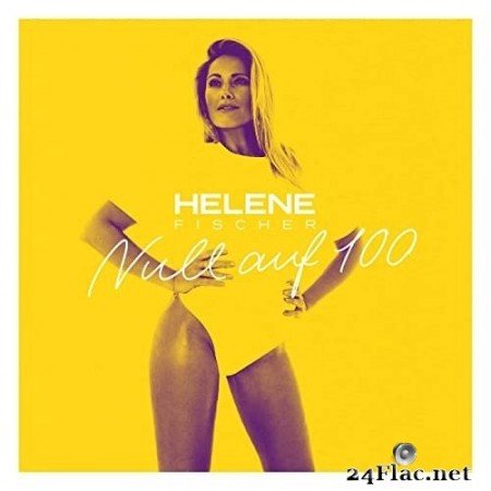 Helene Fischer - Null auf 100 EP (The Mixes) (2021) Hi-Res