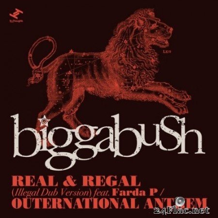 Biggabush - Real & Regal / Outernational Anthem (Illegal Dub Version) (2021) Hi-Res
