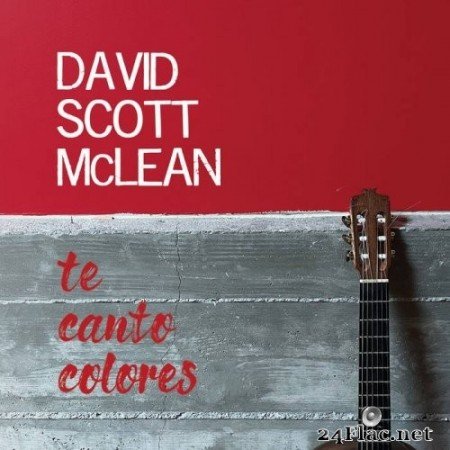 David Scott McLean - Te Canto Colores (2021) Hi-Res