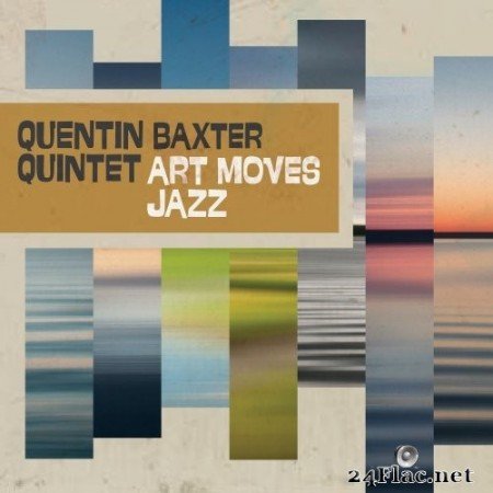 Quentin Baxter Quintet - Art Moves Jazz (2021) Hi-Res