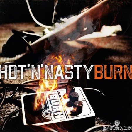 Hot 'n' Nasty - Burn (2021) [FLAC (image + .cue)]