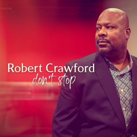 Robert Crawford - Don't Stop (2021) Hi-Res