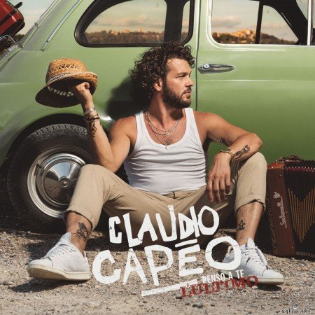 Claudio Capéo - Penso a te (L&#039;ultimo) (2021) Hi-Res
