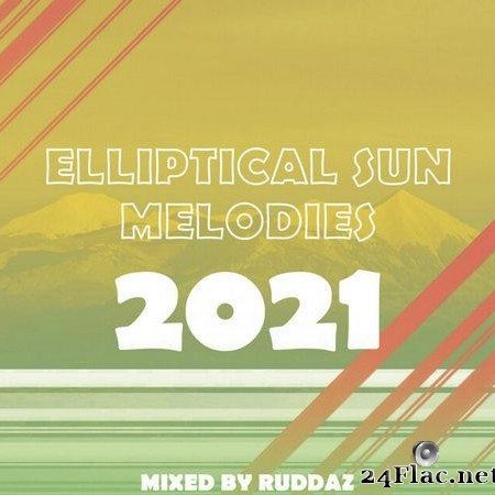 VA - Elliptical Sun Melodies 2021 (Mixed By Ruddaz) (2021) [FLAC (tracks)]