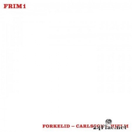 Forkelid - Carlsson - Hielm - Can&#039;t Hide (2021) Hi-Res