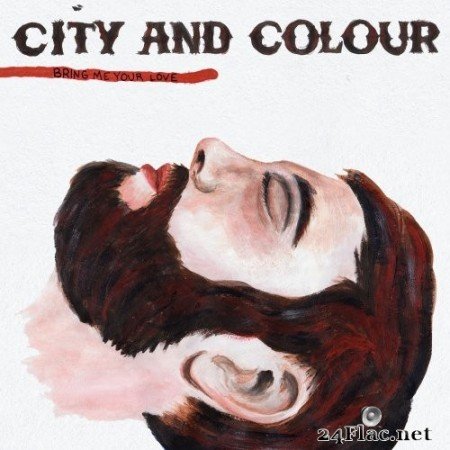 City and Colour - Bring Me Your Love (2008) Hi-Res