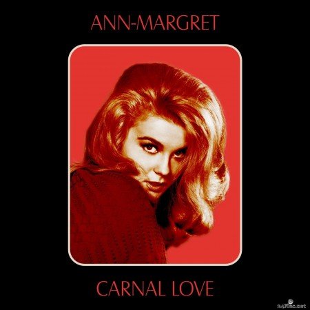 ANN-Margret - Carnal Love (2021) Hi-Res