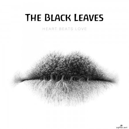 The Black Leaves - Heart Beats Love (2021) Hi-Res