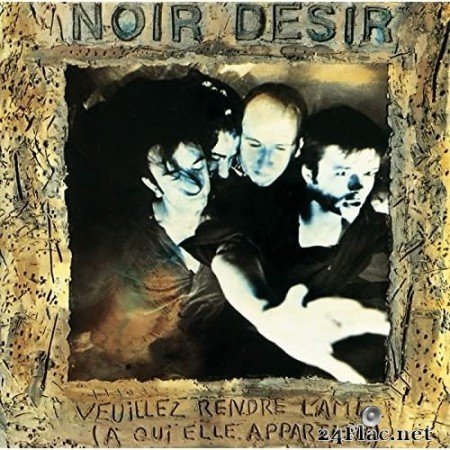 Noir Désir - Veuillez Rendre L'Ame (A Qui Elle Appartient) (1988/2014) Hi-Res