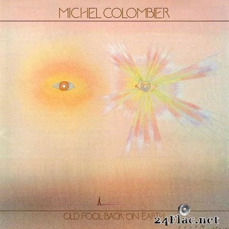 Michel Colombier - Old Fool Back On Earth (2005) [16B-44.1kHz] FLAC