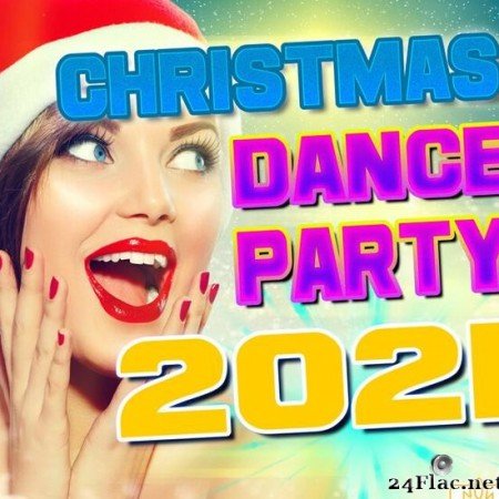 VA - Christmas Dance Party 2021 (2021) [FLAC (tracks)]