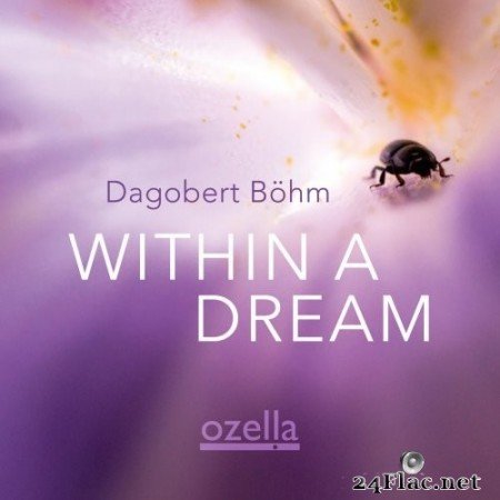 Dagobert Böhm - Within a Dream (2022) Hi-Res