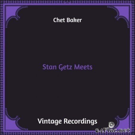 Chet Baker - Stan Getz Meets (Remastered) (1958/2021) Hi-Res