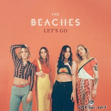 The Beaches - Let&#039;s Go (2022) Hi-Res