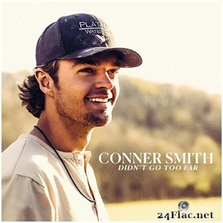 Conner Smith - Didn&#039;t Go Too Far (2022) Hi-Res