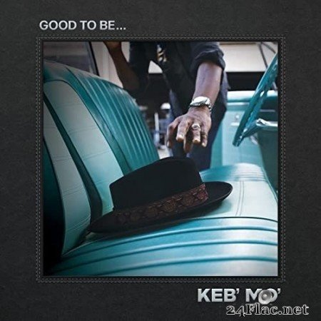 Keb' Mo' - Good To Be... (2022) Hi-Res + FLAC