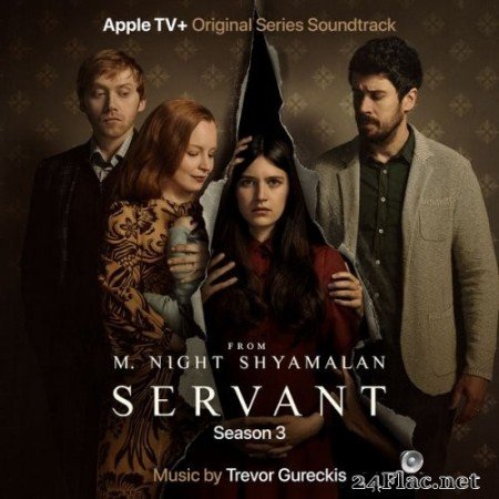 Trevor Gureckis - Servant: Season 3 (Apple TV+ Original Series Soundtrack) (2022) Hi-Res