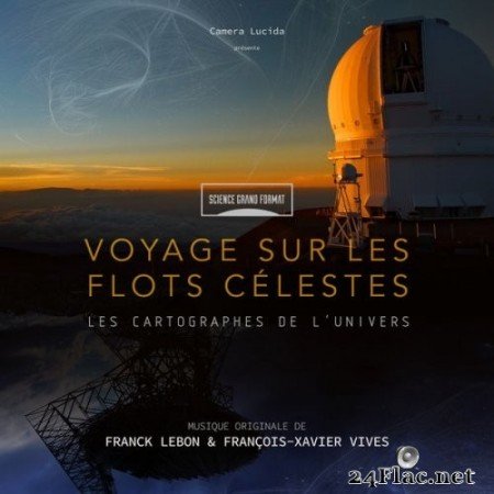 Franck Lebon - Science grand format : Voyage sur les flots célestes - Les cartographes de l'univers (Bande originale du film) (2022) Hi-Res
