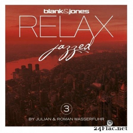 Blank & Jones, Julian & Roman Wasserfuhr - Relax - Jazzed 3 (2022) Hi-Res