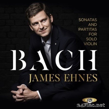 James Ehnes - Bach: Sonatas & Partitas for Solo Violin (Recorded 2020) (2021) Hi-Res