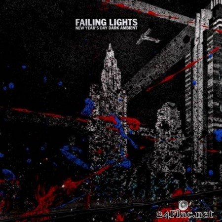 Failing Lights - New Year's Eve Dark Ambient (2022) Hi-Res