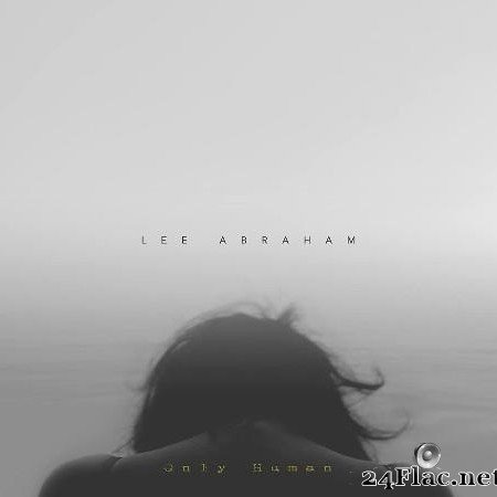 Lee Abraham - Only Human (2021) [FLAC (image + .cue)]