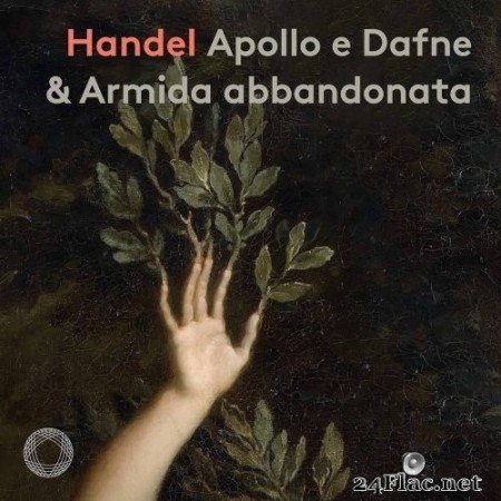 Kathryn Lewek, John Chest, Il Pomo d'Oro & Francesco Corti - Handel: Apollo e Dafne, HWV 122 & Armida abbandonata, HWV 105 (2022) Hi-Res