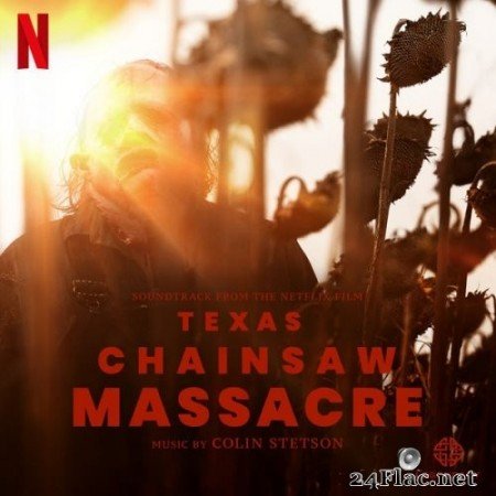 Colin Stetson - Texas Chainsaw Massacre (Soundtrack from the Netflix Film) (2022) Hi-Res [MQA]