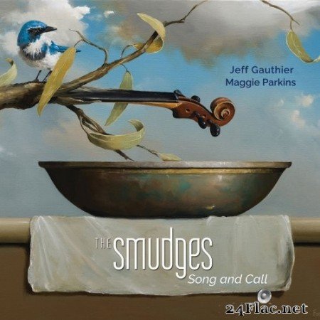 Jeff Gauthier & Maggie Parkins - The Smudges: Song and Call (2022) Hi-Res