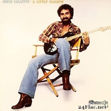 Steve Gillette - A Little Warmth (1979) Hi-Res