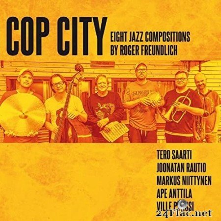 Roger Freundlich - Cop City - Eight Jazz Compositions by Roger Freundlich (2022) Hi-Res